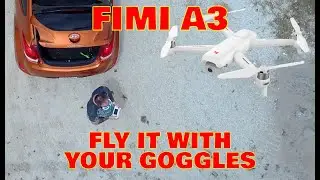 FIMI A3 - Fly It With Your FPV Goggles