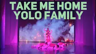 Take me home- YOLO FAMILY
