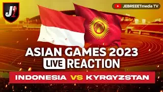 🔴INDONESIA VS KYRGYZSTAN - LIVE REACTION ASIAN GAMES - EPS 37