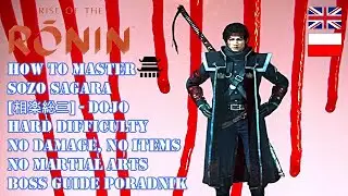 RISE OF THE RONIN DOJO GUIDE HOW TO MASTER SOZO SAGARA BOSS [HARD, NO: DAMAGE, ITEMS, SKILLS]