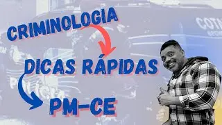 Criminologia  - Polícia Militar Estado do Ceará  - Aquelas dicas rápidas!! FGV