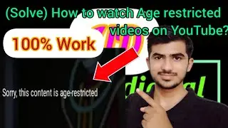 YOUTUBE par age restricted video kaise dekhe | (Solve) How to watch Age restricted videos on YouTube