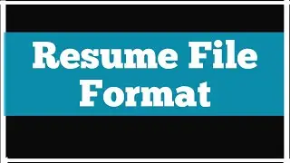 Resume Tips | Resume File format