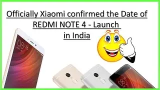 Xiaomi Officially confirmed the Date of REDMI NOTE 4 - Launch  in India