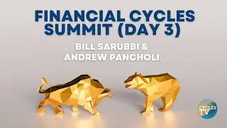 Financial Cycles Summit: Day 3