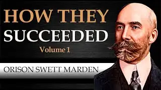 HOW THEY SUCCEEDED | VOLUME 1 | ORISON SWEETT MARDEN