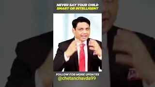 Never say your Child Smart or Intelligent #motivation #businessadvice #successprinciples