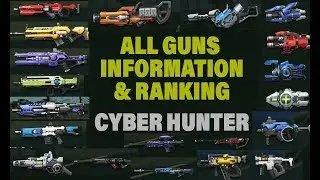 Cyber Hunter All weapons (guns) information & RANKING