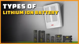 Types of Lithium Ion Battery