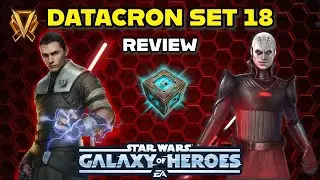 Datacron Set 18 Review! What to go for! | SWGOH
