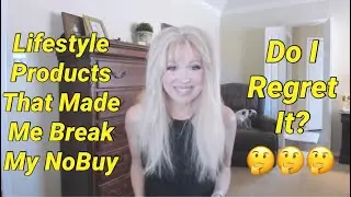 Lifestyle Products That Knocked Me Off My No Buy - Regret or Love?