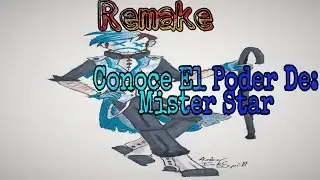 Conoce El Poder De Mister Star (Remake)