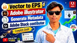 Vector to EPS in Adobe Illustrator | Generate Metadata for Adobe Stock Contributor | Complete Guide 