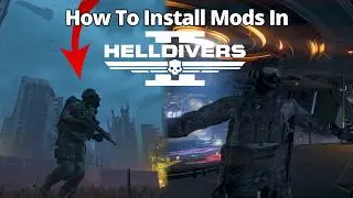 How To Install Mods For Helldivers 2!