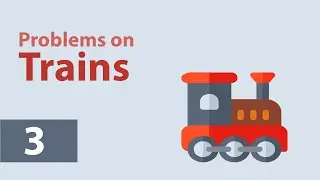 Problems on Trains Part - 3