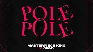 Masterpiece King X Opad - Pole Pole (Official Audio)