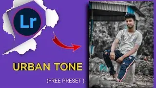 Lightroom Mobile URBAN TONE Color Grading -Apu photography(FREE PRESET)