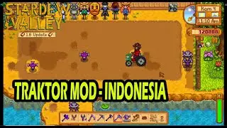 Traktor Mod - Bahasa Indonesia || Stardew Valley 1.6 || Penjelasan Dan Cara Kerjanya