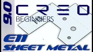 E11 Creo Parametric 9.0 - Sheet Metal I Tutorial
