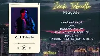 Zack tabudlo-playlist