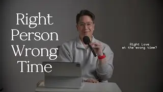 Right Person wrong time