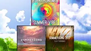 Elektronomia - Summersong 2017/2018/Vibes Mashup
