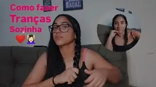 Como fazer trança Sozinha | Tranças simples com detalhes