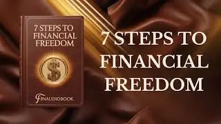7 PROVEN STEPS TO FINANCIAL FREEDOM 📊 | The Complete Blueprint | Audiobook