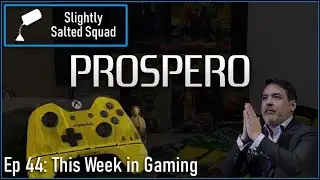 This Week in Gaming | Ep 44: Prospero!