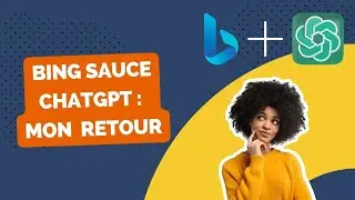 🔥 Bing sauce ChatGPT : mon retour