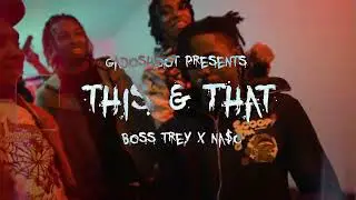 Boss Trey X Na$o - THIS AND THAT (Official Video) Shot By @GadoShoot
