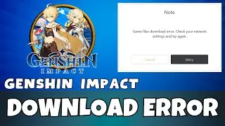How To FIX Genshin Impact Game Files Download Error | Check Your Network Settings And Try Again FIX✅