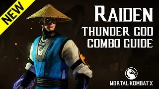 Mortal Kombat X: RAIDEN (Thunder God) Combo Guide