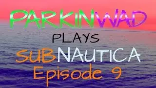 Prawn Suit!! - Parkinwad Plays Subnautica - Episode 9