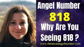Why Do You Keep SEEING 818 ? | 818 Angel Number Meaning