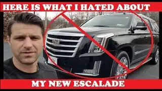 Everything I hate about my New Escalade ESV! - Flying Wheels