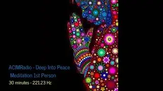 ACIMRadio - INTO PEACE 30 minute Meditation