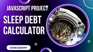 Sleep Debt Calculator Javascript Functions Project | Day 41 Codecademy