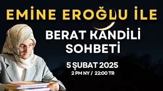 EMİNE EROĞLU İLE BERAT KANDİLİ SOHBETİ