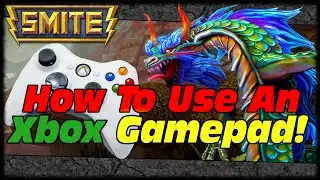 Smite How To Use An Xbox Controller Tutorial! My Smite Xbox Controller Key Bindings!