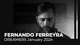 Fernando Ferreyra - Dreamers - January 2024
