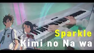 Sparkle - Your name ost piano (Kimi no Na wa song)