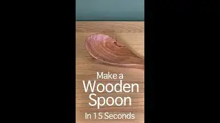 Make a Wooden Spoon in 15 Seconds