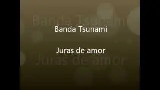 Banda Tsuname - Juras de amor