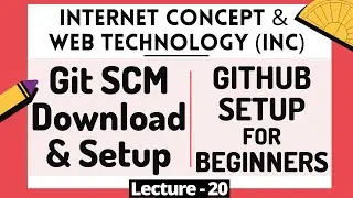 Online School- | Git SCM Download and Setup 2021 | GitHub Setup for Beginners | INC | Lecture 20