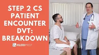 A Step by Step Guide for a CS Patient Encounter for DVT