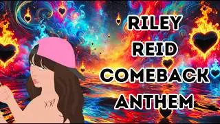 RIley Reid Comeback Anthem