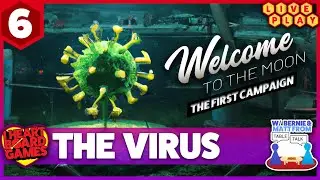 Welcome To The Moon - The Virus (Campaign 1, Episode 6) - Live Play Through
