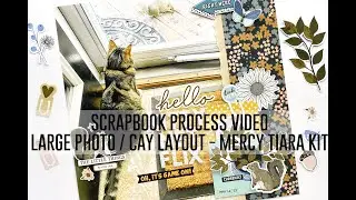 Scrapbook Process Video - Large Photo Layout with a Make Your Own Pocket / Mercy Tiara Kits
