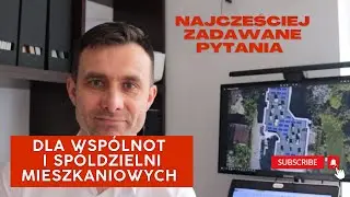 Wspólnoty i spółdzielnie mieszkaniowe. Moje odpowiedzi na najczęściej zadawane pytania ❗